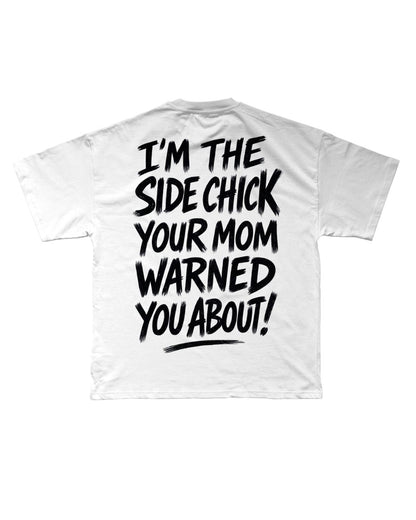 SIDE CHICK T-SHIRT