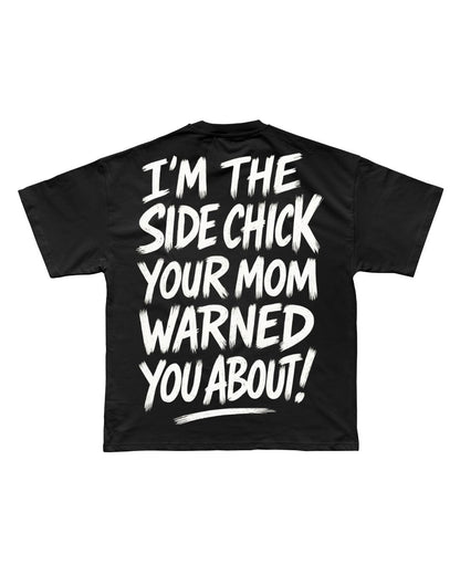SIDE CHICK T-SHIRT